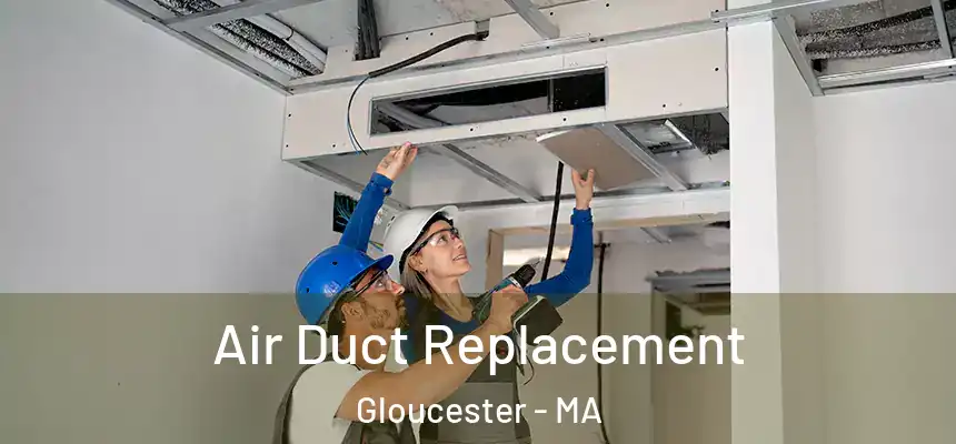 Air Duct Replacement Gloucester - MA