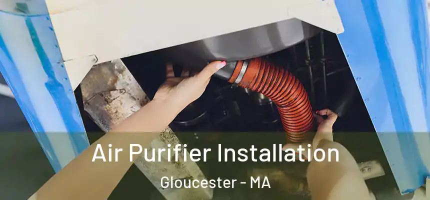  Air Purifier Installation Gloucester - MA