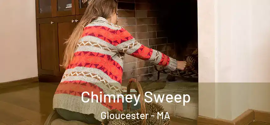 Chimney Sweep Gloucester - MA