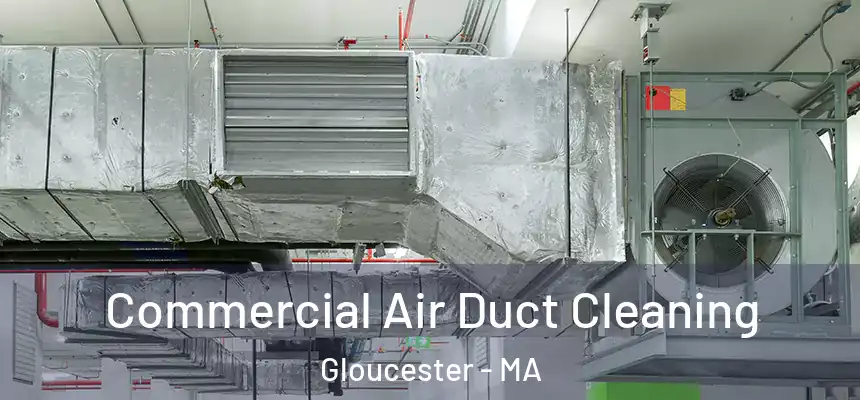  Commercial Air Duct Cleaning Gloucester - MA