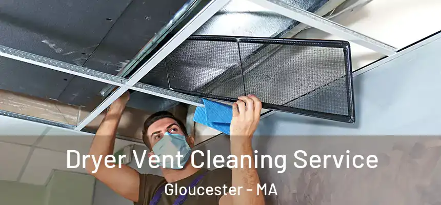 Dryer Vent Cleaning Service Gloucester - MA