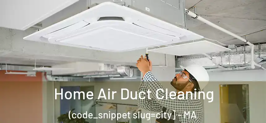  Home Air Duct Cleaning (code_snippet slug=city] - MA