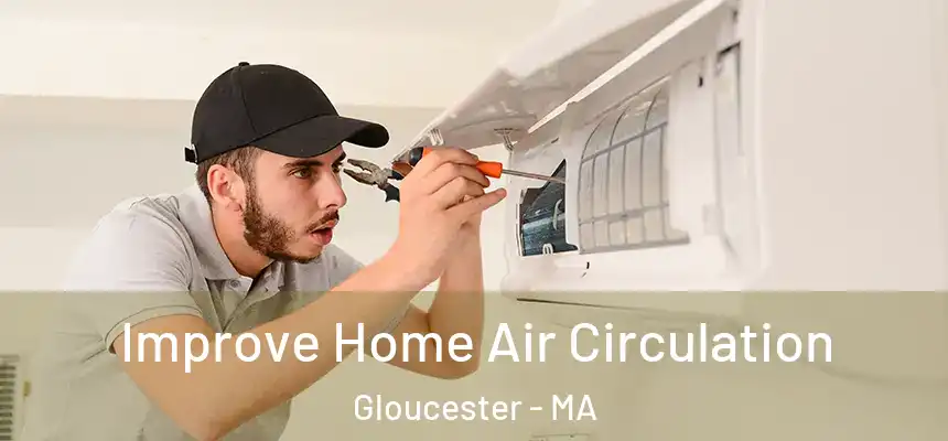 Improve Home Air Circulation Gloucester - MA