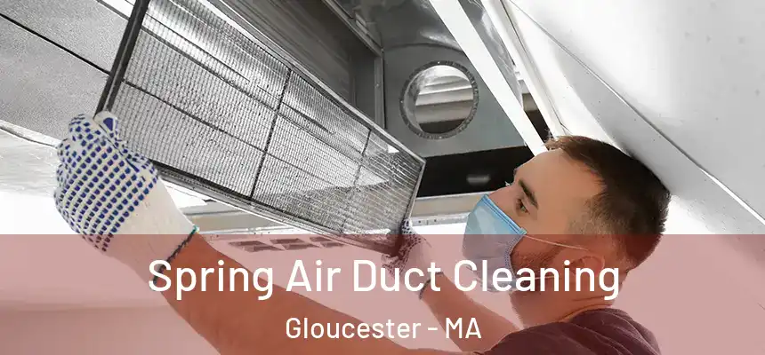 Spring Air Duct Cleaning Gloucester - MA