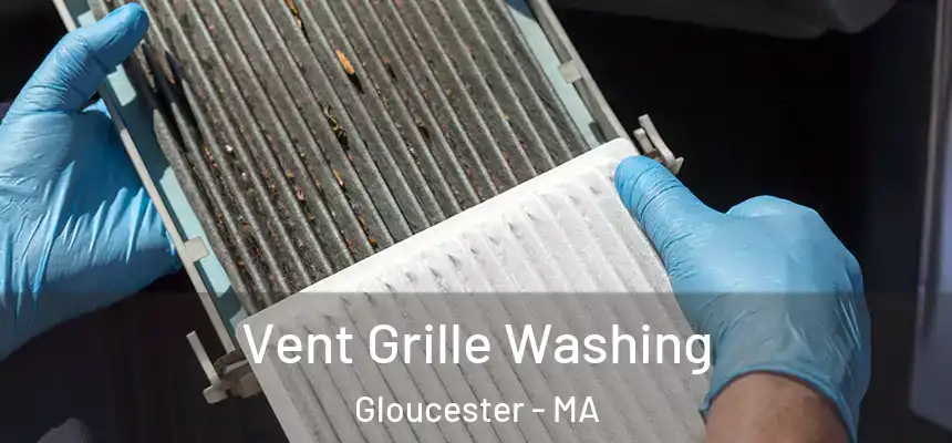 Vent Grille Washing Gloucester - MA